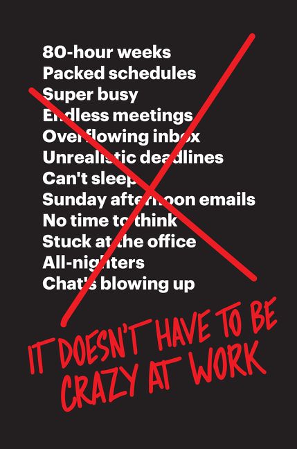 It Doesn't Have to Be Crazy at Work, kirjoittanut Jason Fried - kirjan kansikuva